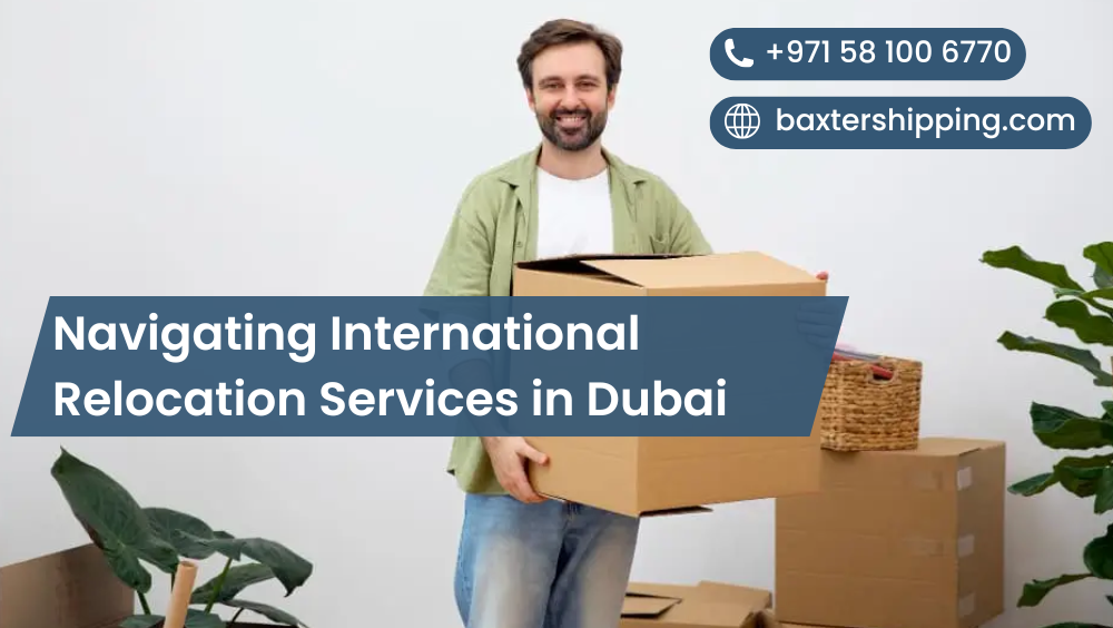 Navigating International Relocation Services in Dubai