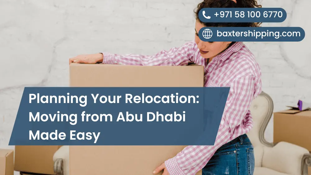 Planning Your Relocation: Moving from Abu Dhabi Made Easy