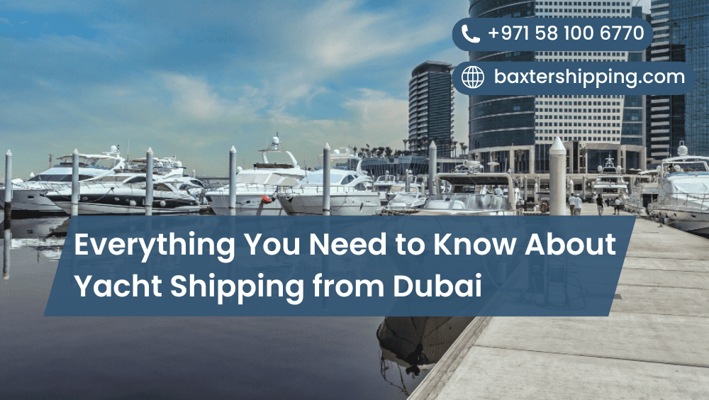 Everything You Need to Know About Yacht Shipping from Dubai