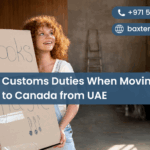 Customs Duties When Moving to Canada from UAE