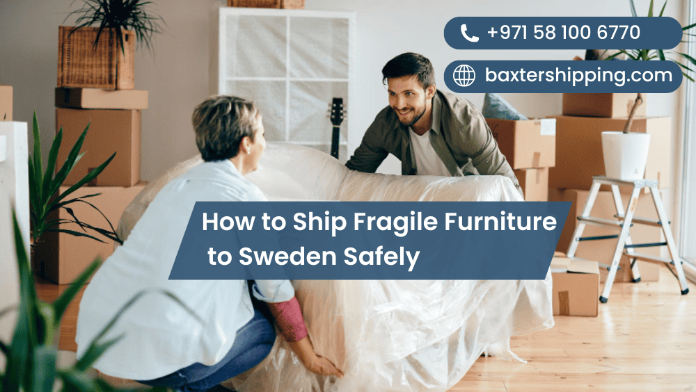 How to Ship Fragile Furniture to Sweden Safely
