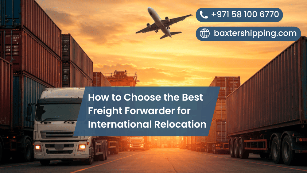 How to Choose the Best Freight Forwarder for International Relocation