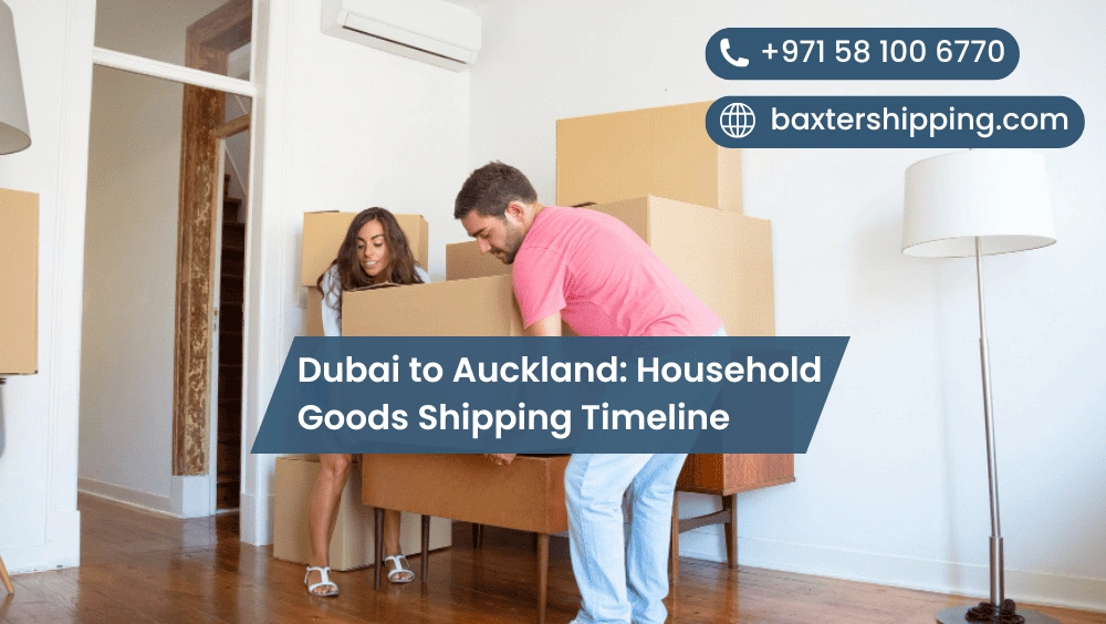 Dubai to Auckland: Household Goods Shipping Timeline