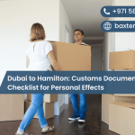 Dubai to Hamilton: Customs Documents Checklist for Personal Effects