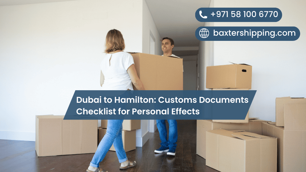 Dubai to Hamilton: Customs Documents Checklist for Personal Effects