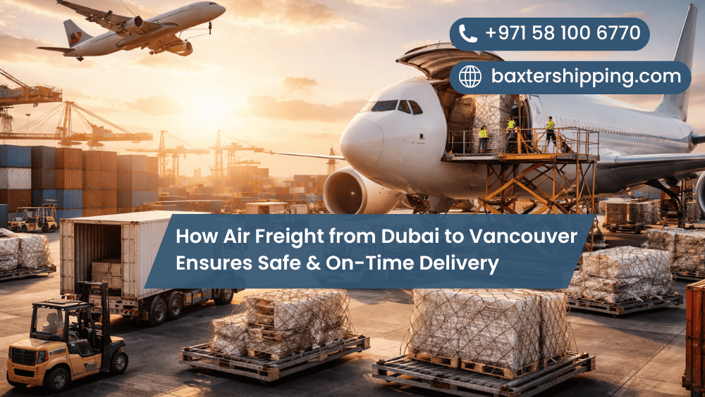 How Air Freight from Dubai to Vancouver Ensures Safe & On-Time Delivery