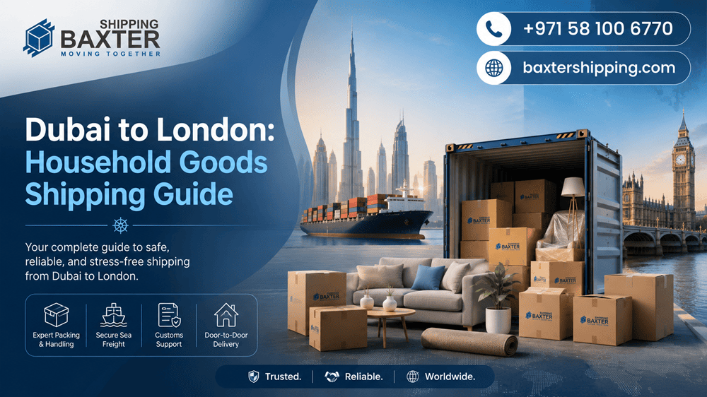 Dubai to London Household Goods Shipping Guide