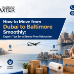 How to Move from Dubai to Baltimore Smoothly: Expert Tips for a Stress-Free Relocation