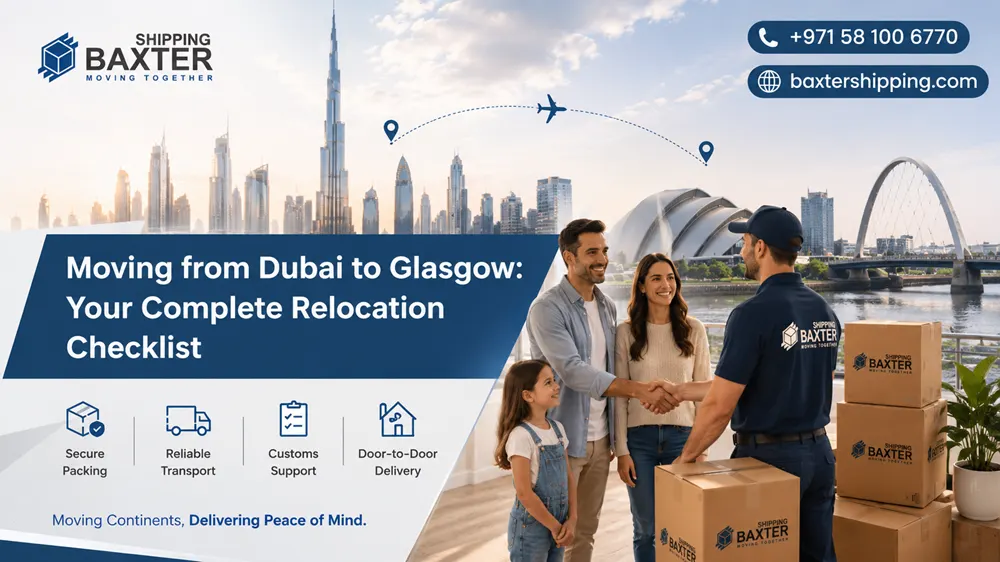 Moving from Dubai to Glasgow Your Complete Relocation Checklist