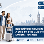 Relocating from Dubai to London: Step-by-Step Guide for a Smooth Transition