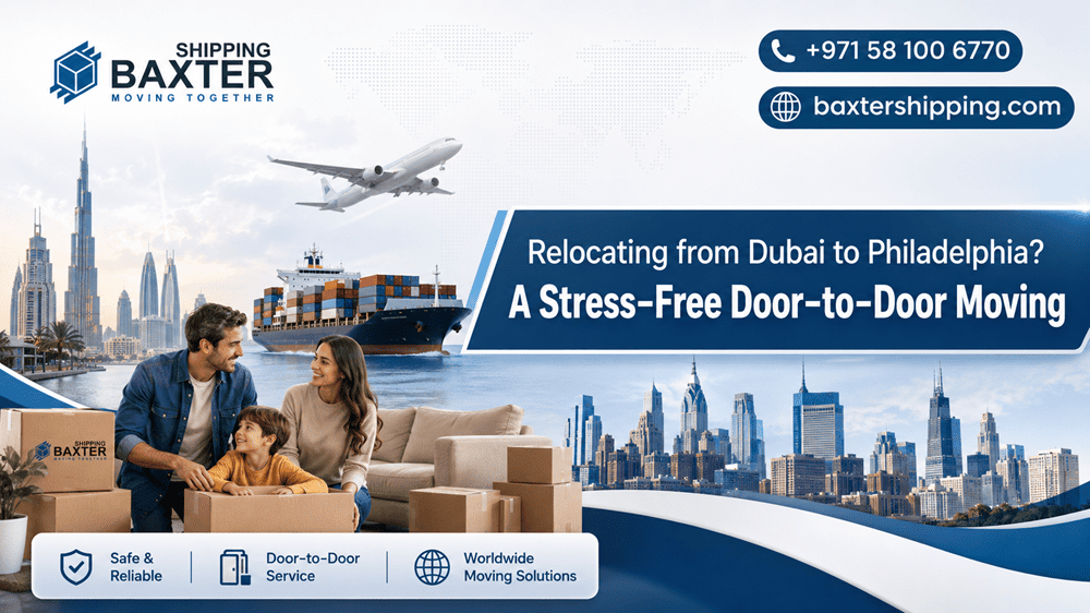 Relocating from Dubai to Philadelphia? A Stress-Free Door-to-Door Moving