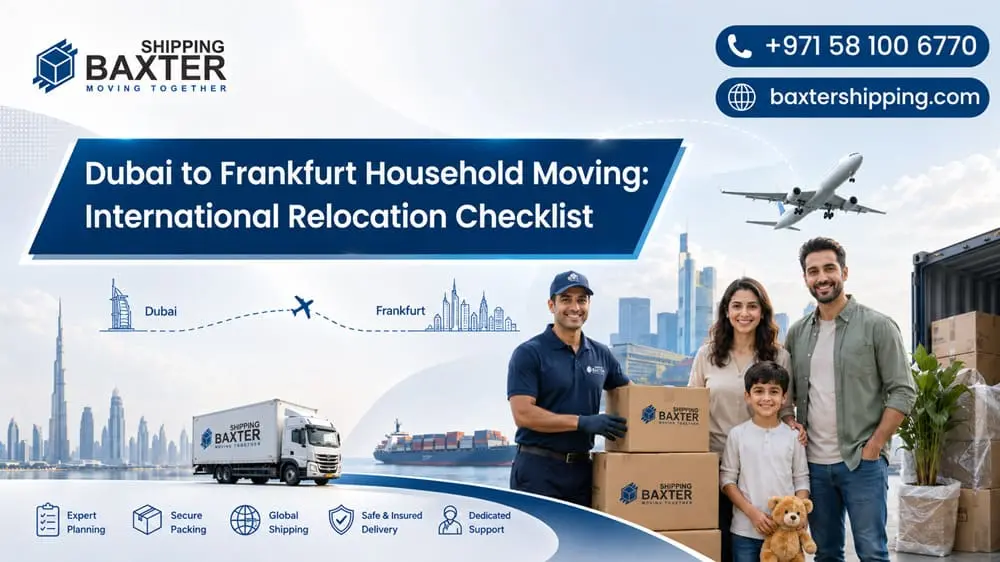 Dubai to Frankfurt Household Moving: International Relocation Checklist