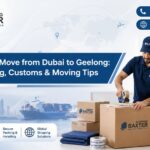 How to Move from Dubai to Geelong Shipping, Customs & Moving Tips