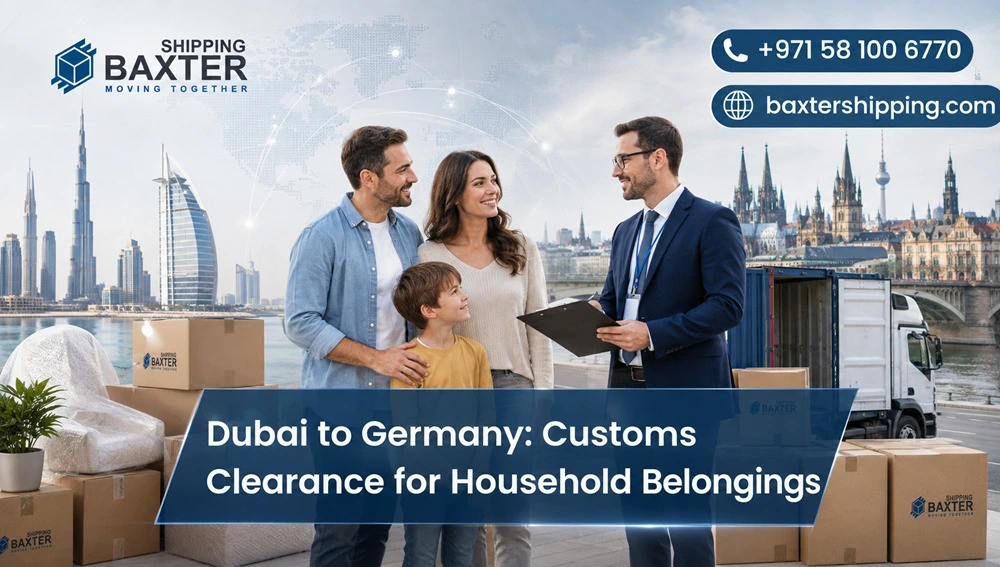 How Does German Customs Clearance Work for Household Goods from Dubai?