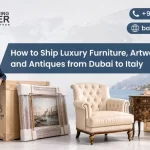 How to Ship Luxury Furniture, Artwork and Antiques from Dubai to Italy