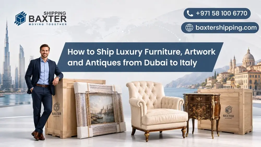 How to Ship Luxury Furniture, Artwork and Antiques from Dubai to Italy