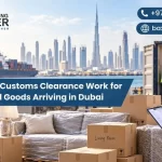 How Does Customs Clearance Work for Household Goods Arriving in Dubai