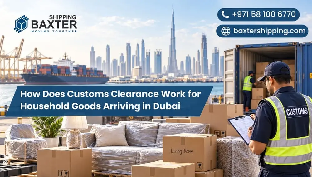 How Does Customs Clearance Work for Household Goods Arriving in Dubai