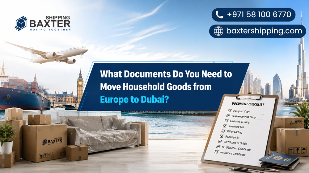 What Documents Do You Need to Move Household Goods from Europe to Dubai