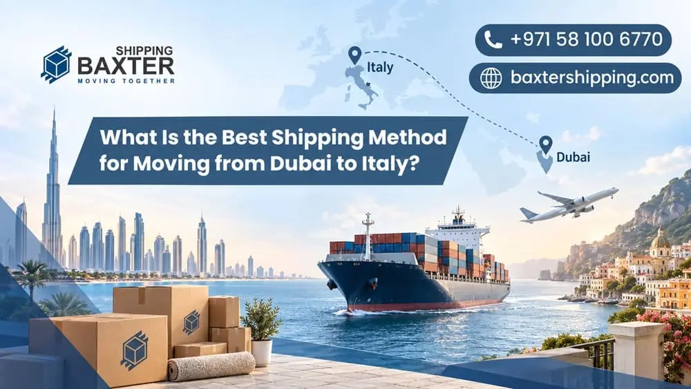What Is the Best Shipping Method for Moving from Dubai to Italy